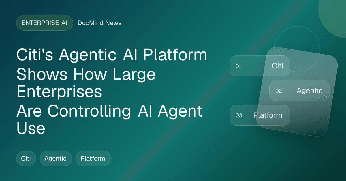 Citi's Agentic AI Platform Shows How Large Enterprises Are Controlling AI Agent Use